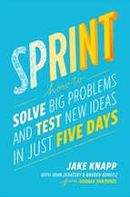 Sprint- How to Solve Big Problems and Test New Ideas in Just Five Days